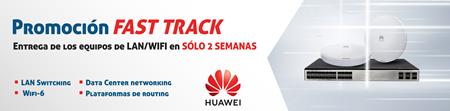 Promoción de redes Huawei con "Fast Track" | NETICS COMMUNICATIONS SLU - Especialistas en Infraestructuras de redes, cibereguridad y Telecomunicaciones